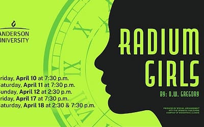 Boze Lyric Theatre at Anderson University Presents Radium Girls